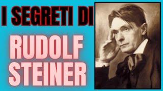 I SEGRETI DI RUDOLF STEINER