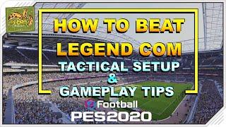 PES 2020 | HOW TO BEAT LEGEND COM - Tactical Setup & Gameplay Tips [TUTORIAL]