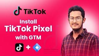 How to Install TikTok Pixel with GTM | Part 01 | Tiktok Pixel and Event Tracking |Step-by-Step Guide