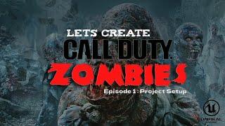 UE4 - Let's Create COD Zombies! - Episode 1: Project Setup