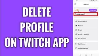 How To Delete Your Profile On Twitch App