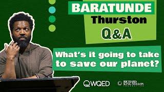 What’s it going to take to save our planet? | Baratunde Thurston Live Q & A
