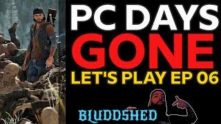 DAYS GONE | PC LET'S PLAY EP 06 - GAMEPLAY COMMENTARY - BLUDDSHED