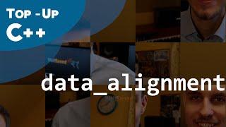 What is data alignment? Optimality, efficiency and safety | Top-Up C++ [C++ #01]