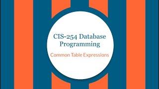 CIS-254 Common Table Expressions