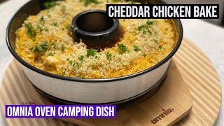 CHEDDAR CHICKEN BAKE: OMNIA OVEN CAMPING COOKING