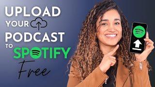 How to Upload Your Podcast to Spotify for FREE In 2024 [BEGINNERS GUIDE]