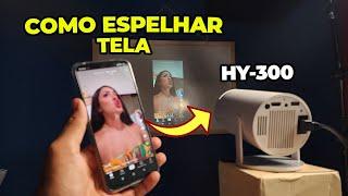 Como ESPELHAR tela do celular no Projetor HY-300 (TUTORIAL)