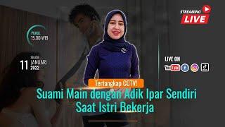 TERTANGKAP CCTV! Suami MAIN Sama Adik Ipar Saat Istri Kerja