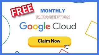 Free Google Cloud Monthly Subscription