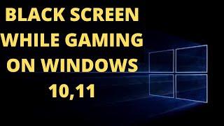 How To Fix Black Screen On Windows 10/11 While Playing Games New Method - 2022