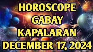 Gabay Ng Kapalaran December 17, 2024 Horoscope for Today Tagalog Tarot Reading