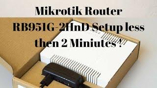 Mikrotik Router RB951G-2HnD setup less then 2 Miniutes !