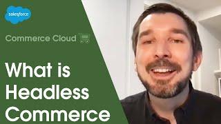 Inside the Innovation: What is Headless Commerce | Salesforce