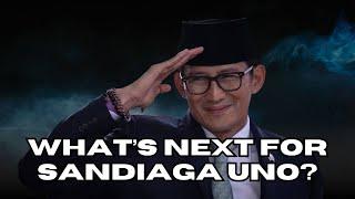 WHAT'S NEXT FOR SANDIAGA UNO?