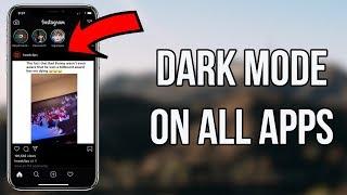 How to Get Dark Mode on All iPhone Apps - Get Dark Mode on Instagram/Snapchat/Youtube Etc...