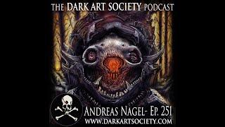 Andreas Nagel- Ep. 251 The Dark Art Society Podcast with Chet Zar