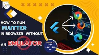 How to run FLUTTER in browser without an Emulator | (NO Extensions, No USB debugging, No Bluestacks)