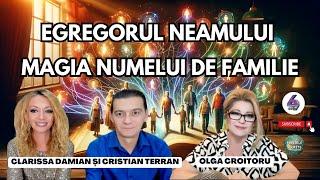 EGREGORUL NEAMULUI - MAGIA NUMELUI DE FAMILIE - CU CRISTIAN TERRAN ȘI CLARISSA DAMIAN