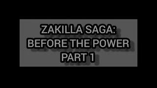 Zakilla Saga: Before The Power| Part 1