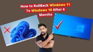 How to Rollback Windows 11 To Windows 10 After 6 Months