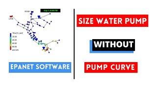 How to Model/Size Water Pump in EPANET Software Without Pump Curve | EPANET Tutorial