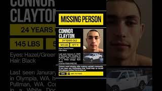 24 YEAR OLD CONNOR CLAYTON IS MISSING FROM OLYMPIA WASHINGTON!!!  HELP BRING HIM HOME SAFE!!!