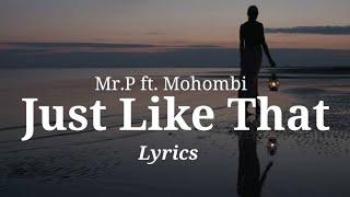 Mr. P ft. Mohombi - Just Like That (Lyrics Video)