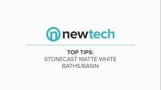 Newtech Top Tips - Matte White Baths/Basins