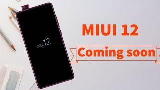 MIUI 12 official announcement BY Xiaomi  , Release Date , MIUI 12 coming soon