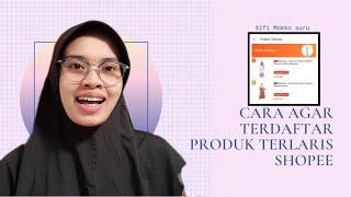 TIPS AGAR MASUK PRODUK TERLARIS SHOPEE | CARA AGAR PRODUK LARIS DI SHOPEE | PRODUK LARIS SHOPEE