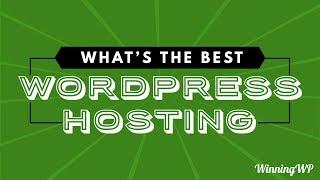 What's The Best WordPress Hosting? - Explained!