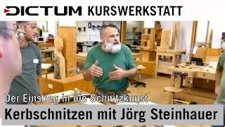 Kerbschnitzen - Der Einstieg in die Schnitzkunst - mit Jörg Steinhauer