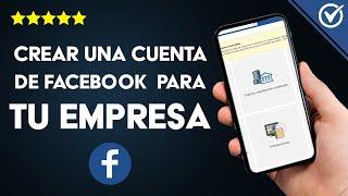 Cómo Crear una Cuenta de Facebook Personal o Empresa Fácilmente