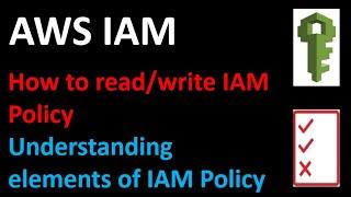 AWS | Understanding IAM policy JSON elements | How to read/write IAM policy document | Explained