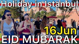 TurkiyeHoliday in Istanbul,Fatih,SultanAhmet,HagiaSophia,Blue Mosque,GulhanePark,Kurban Bayrami|4K