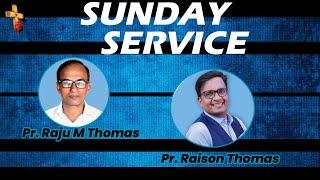 Sunday Service | Pr Raju M Thomas | Pr Raison Thomas |  13 - 08- 2023 | In Christ