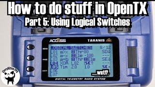 OpenTX Part 5: How to use Logical Switches