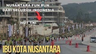 MANTAP️NUSANTARA FUN RUN ACARA BESAR KEDUA DI IBU KOTA MUSANTARA