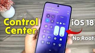 How to enable iOS 18 Control Center in any android mobile without Root