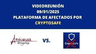 Videoreunión de afectados por CryptoSafe de Aránguez Abogados 09/01/2025