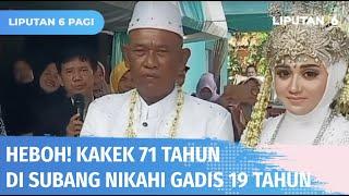 Wow! Pria Berusia 71 Tahun di Subang ini Nikahi Gadis 19 Tahun! | Liputan 6