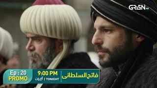 Mehmed - Fatih Al Sultani Episode 20 Promo | Tonight at 9PM [Urdu Dubbed] Green Entertainment