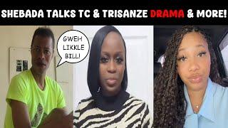 Shebada talks TC & Trisanze DRAMA & More!