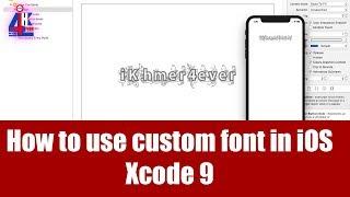 how to use custom font in ios programmatically Xcode 9