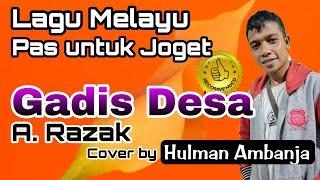 Gadis Desa - A. Razak (Cover Hulman Ambanja - Senandung Lagu Melayu) Audio HD