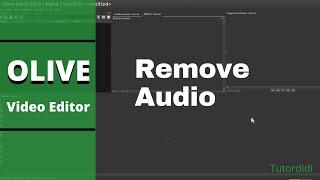 Remove audio from video - Olive Video Editor Tutorial #17