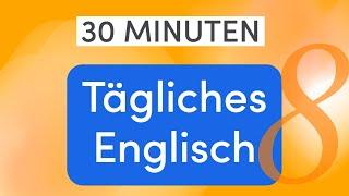 Tägliches Englisch in 30 Minuten: Smalltalk & Konversationsstart -Praktische Sätze und Vokabular - 8