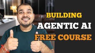 Building Agentic AI Free Course For Everyone