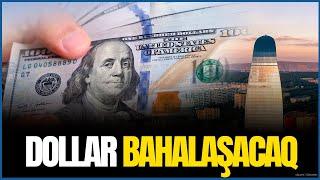 Əhalinin nəzərinə: COP 29-dan sonra DOLLAR bahalaşacaq